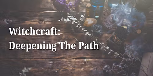 Witchcraft - Deepening the Path