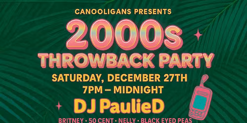 THE ULTIMATE 2000s Throwback Party