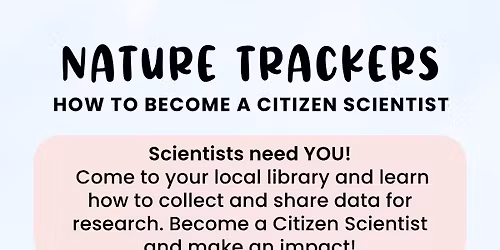 Nature Trackers- How To Become a Citizen Scientist at the Hunters Library
