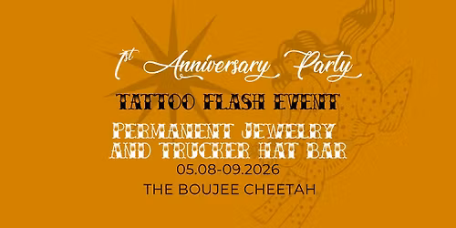 1st Anniversary Party! *TATTOOS & PERMANENT JEWELRY* 5\/8 & 5\/9