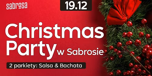 CHRISTMAS PARTY w Sabrosie - 19.12