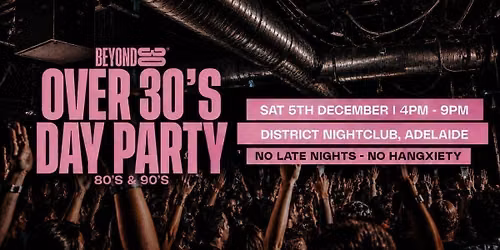 80s & 90s Over 30s Daytime Clubbing - ADELAIDE