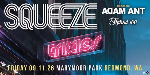 SQUEEZE - TRIED, TESTED AND TRIXIES w\/ Adam Ant and Haircut 100