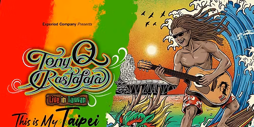 Tony Q Rastafara: Live in Taiwan - This in My Taipei