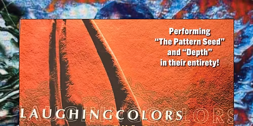 Laughing Colors perform "The Pattern Seed" and "Depth" albums in their entirety at The Recher!