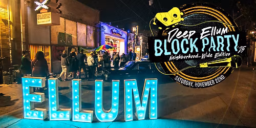 Deep Ellum Block Party 2025: Neighborhood Wide Edition