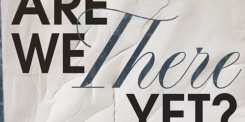 Are We There Yet? \u2014 Senior Art Show Opening Reception and Artist Talks