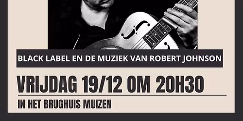 Live Blues: Black Label met de muziek van Robert Johnson