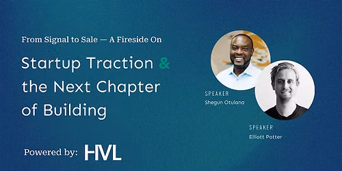 A Fireside on Startup Traction and the Next Chapter of Building