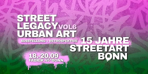 STREET LEGACY 6.0 - Urban Art in Bonn