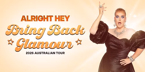 Alright Hey 'Bring Back Glamour' Tour