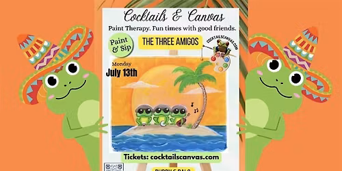 "The Three Amigos" Cocktails and Canvas Fun Paint & Sip Art Event