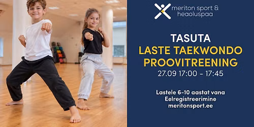 Tasuta laste taekwondo proovitreening Meriton Sport ja Heaoluspaas