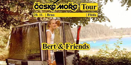 Bert & Friends: \u010cESK\u00c9 MO\u0158E TOUR | Brno | Fl\u00e9da
