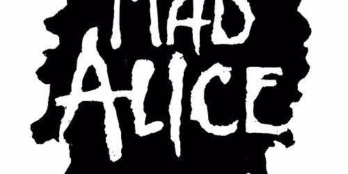 Mad Alice - A Tribute to Alice in Chains & Mad Season