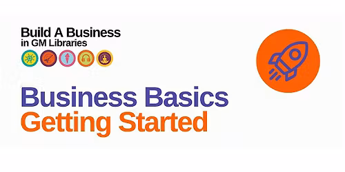 Build a Business: Business Basics - Getting Started