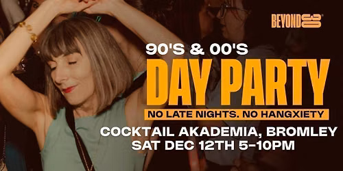 90s & 00s Over 30s Daytime Clubbing - BROMLEY\ud83d\udd7a\ud83c\udffd