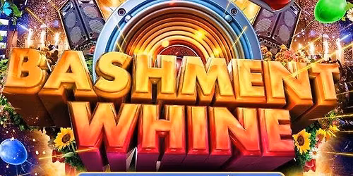Bashment Whine - Shoreditch Party - Everyone Free Before 12AM