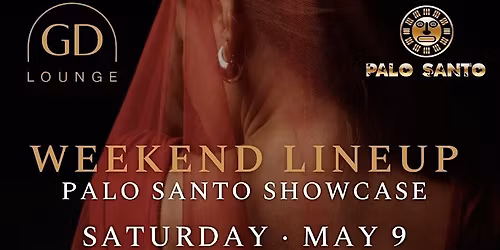 Palosanto at GD Lounge Miami SATURDAY MAY 9th