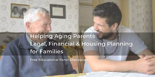 Helping Aging Parents: Legal, Financial & Housing Planning for Families