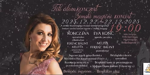 T\u00e9li \u00e1lomKONCZert a Kiszsinag\u00f3g\u00e1ban \/ Zimski magi\u010dni KONCert u Maloj Sinagogi