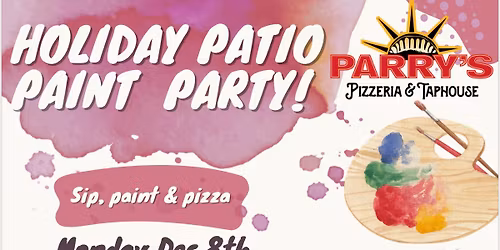 Parry\u2019s Holiday Paint Party on the Patio!