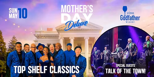 Mother's Day Deluxe! Top Shelf and Talk of the Town | Vino Godfather Winery