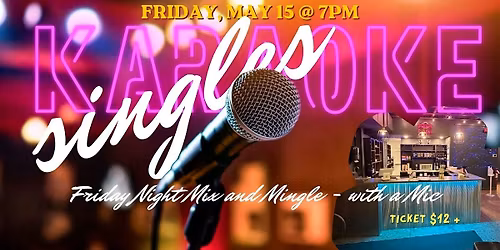 Friday Night Mix & Mingle (30\u201345) \u2014 Singles Karaoke Social