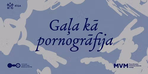 Ga\u013ca k\u0101 pornogr\u0101fija. Medi\u0113ts las\u012b\u0161anas vakars