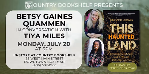 Betsy Gaines Quammen in Conversation with Tiya Miles