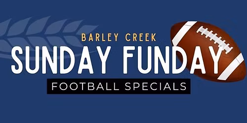 Sunday Funday- Football Specials