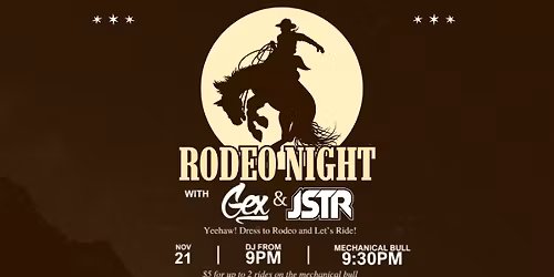 RODEO NIGHT \/\/ DJ GEX & JSTR \/\/ FRIDAYS AT THE EXCHANGE