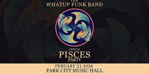 WhatUp Funk Band Annual Pisces Party