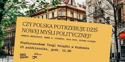 Czy Polska potrzebuje dzi\u015b nowej my\u015bli politycznej? \u201ePragmatyczny wizjoner\u201d w Krakowie