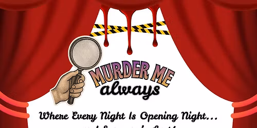 Murder Mystery Theater: Murder Me Always