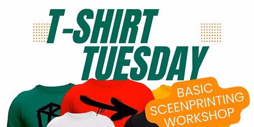 T-Shirt Tuesday- Screen print workshop
