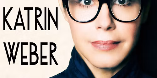 KATRIN WEBER - \u201eNICHT ZU FASSEN\u201c
