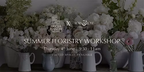 Summer Floristry Workshop at Arighi Bianchi with Rory & Rose