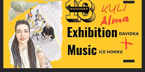 DAVIDKA + Ice Hokku = Exhibition + Music