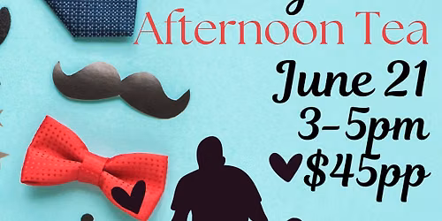 Father's Day Afternoon Tea