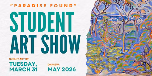 Student Art Show | Paradise Found \u2728