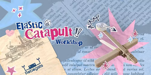 Robogals - Elastic Catapult Workshop