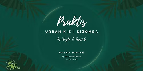 Pi\u0105tkowy Praktis w Salsa House - Urban Kiz & Kizomba