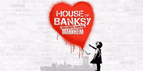 House of Banksy \u2013 An Unauthorized Exhibition I Mannheim I Ab 19.09.2025 \u2013 Nur f\u00fcr kurze Zeit!