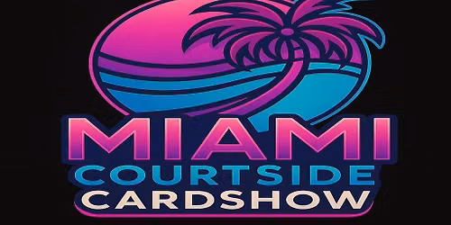 Courtside Cardshow Miami