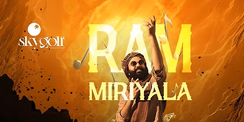 RAM MIRIYALA LIVE AT SKYGOLF CLUB AND KITCHEN
