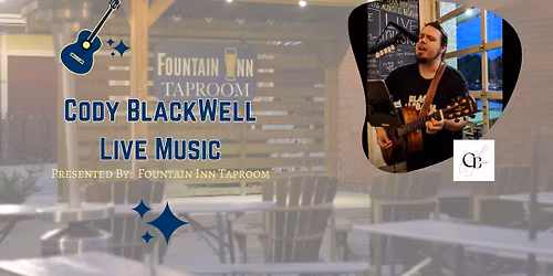 \ud83c\udfb6 LIVE MUSIC with Cody Blackwell! \ud83c\udfb6