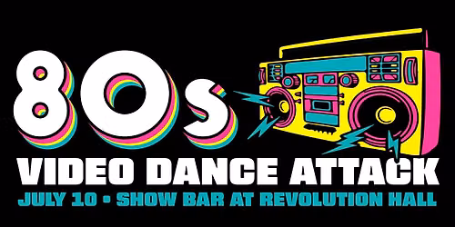 80s Video Dance Attack at Show Bar!