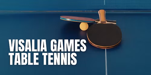 Visalia Games Table Tennis Tournament
