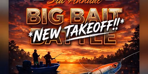 2026 Big Bait Battle - *Open to Anyone*